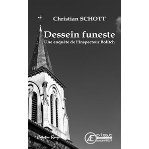 Schott, Christian Dessein Funeste: Les enquête de l'inspecteur Bolitch Schott, Christian Dessein Funeste: Les enquête de l'inspecteur Bolitch