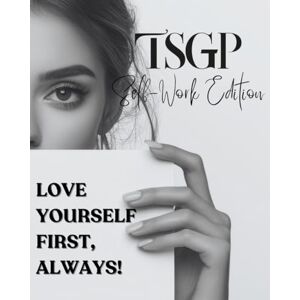 Paroissien, Louise The Single Girl Playbook (TSGP) Self-Work Edition: Stop Waiting to Be Chosen, Start Choosing Yourself, and Build a Life That Feels Like a Hell Yes! Paroissien, Louise The Single Girl Playbook (TSGP) Self-Work Edition: Stop Waiting to Be Chosen, Start Choosing Yourself, and Build a Life That Feels Like a Hell Yes!