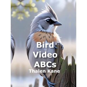 Kane, Thalen Bird Video ABCs: A Children’s Book With Bird Visual Aids and online video aids with proof of purchase. Kane, Thalen Bird Video ABCs: A Children’s Book With Bird Visual Aids and online video aids with proof of purchase.