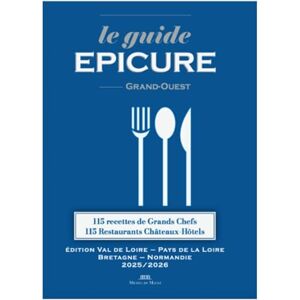 Varay, François Le guide Epicure signature Grand Ouest: Bretagne-Normandie-Val de Loire-Touraine Varay, François Le guide Epicure signature Grand Ouest: Bretagne-Normandie-Val de Loire-Touraine