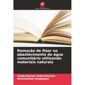 Sabarathinam, Chidambaram Remoção de flúor no abastecimento de água comunitário utilizando materiais naturais Sabarathinam, Chidambaram Remoção de flúor no abastecimento de água comunitário utilizando materiais naturais