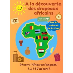 Mwana_edition A la découverte des drapeaux africains: Un cahier ludique pour apprendre les drapeaux d'Afrique — Idéal pour éveiller la curiosité des jeunes explorateurs ! Mwana_edition A la découverte des drapeaux africains: Un cahier ludique pour apprendre les drapeaux d'Afrique — Idéal pour éveiller la curiosité des jeunes explorateurs !