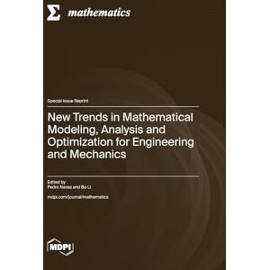 New Trends in Mathematical Modeling, Analysis and Optimization for Engineering and Mechanics New Trends in Mathematical Modeling, Analysis and Optimization for Engineering and Mechanics