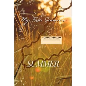 Dee, Jst My Five Seasons : Summer Season: A Journal for Growth, Discipline, and Becoming Your Best Self (My Five Seasons Series) Dee, Jst My Five Seasons : Summer Season: A Journal for Growth, Discipline, and Becoming Your Best Self (My Five Seasons Series)