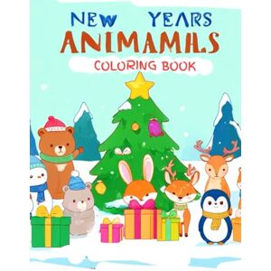 TURGUNBOEV, MR JAVOKHIR New Years Animals Coloring Book: Cute Winter Animals, Snowmen, Gifts and Christmas Trees – Easy Holiday Coloring Pages for Little Kids TURGUNBOEV, MR JAVOKHIR New Years Animals Coloring Book: Cute Winter Animals, Snowmen, Gifts and Christmas Trees – Easy Holiday Coloring Pages for Little Kids