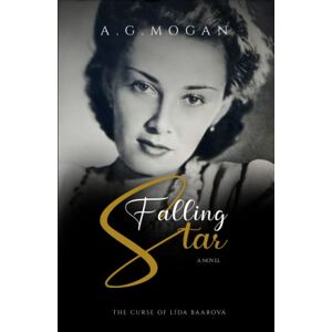 Mogan, A. G. Falling Star: The Curse of Lída Baarová (Biographical Novels) Mogan, A. G. Falling Star: The Curse of Lída Baarová (Biographical Novels)