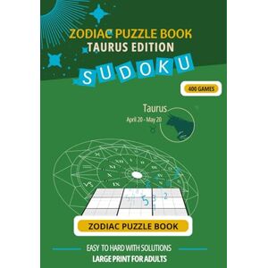 Godefroy, Regine Zodiac Puzzle Book: Taurus Edition 400 Sudoku Games for Adults: Easy to Hard Games with Quotes & Solutions Large Print Brain Games for Adults (Zodiac Sudoku Puzzle series) Godefroy, Regine Zodiac Puzzle Book: Taurus Edition 400 Sudoku Games for Adults: Easy to Hard Games with Quotes & Solutions Large Print Brain Games for Adults (Zodiac Sudoku Puzzle series)