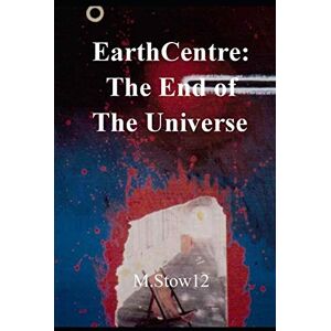 Stow, M. EarthCentre:: To The End of The Universe: colour illustrated graphic novel: 2 Stow, M. EarthCentre:: To The End of The Universe: colour illustrated graphic novel: 2