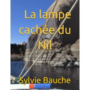 Bauche, Sylvie La lampe cachée du Nil Bauche, Sylvie La lampe cachée du Nil