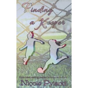 Pyland, Nicole Finding a Keeper: 4 (Sports Series) Pyland, Nicole Finding a Keeper: 4 (Sports Series)