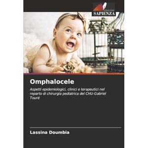 Doumbia, Lassina Omphalocele: Aspetti epidemiologici, clinici e terapeutici nel reparto di chirurgia pediatrica del CHU-Gabriel Touré Doumbia, Lassina Omphalocele: Aspetti epidemiologici, clinici e terapeutici nel reparto di chirurgia pediatrica del CHU-Gabriel Touré
