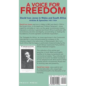 Jones, David Ivon A VOICE FOR FREEDOM David Ivon Jones in Wales and South Africa Articles & Speeches 1901-1924 Jones, David Ivon A VOICE FOR FREEDOM David Ivon Jones in Wales and South Africa Articles & Speeches 1901-1924