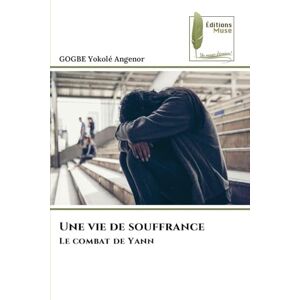 Yokolé Angenor, Gogbe Une vie de souffrance: Le combat de Yann Yokolé Angenor, Gogbe Une vie de souffrance: Le combat de Yann