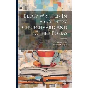 1716-1771, Gray Thomas Elegy Written In A Country Churchyard And Other Poems 1716-1771, Gray Thomas Elegy Written In A Country Churchyard And Other Poems