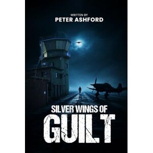 Ashford, Peter Silver Wings Of Guilt Ashford, Peter Silver Wings Of Guilt