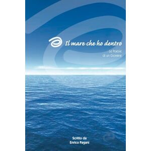 PAGANI, ENRICO IL MARE CHE HO DENTRO PAGANI, ENRICO IL MARE CHE HO DENTRO