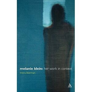 Meira Likierman Melanie Klein: Her Work in Context Meira Likierman Melanie Klein: Her Work in Context