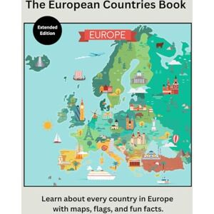 Hofma, Niels The European Countries Book (Expanded Color Edition): Learn About Every Country in Europe with Maps, Flags, History, and Culture: Explore Europe’s ... Maps, Flags, Fun Facts, History, and Culture Hofma, Niels The European Countries Book (Expanded Color Edition): Learn About Every Country in Europe with Maps, Flags, History, and Culture: Explore Europe’s ... Maps, Flags, Fun Facts, History, and Culture