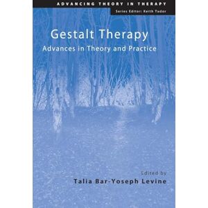 Gestalt Therapy: Advances in Theory and Practice (Advancing Theory in Therapy) Gestalt Therapy: Advances in Theory and Practice (Advancing Theory in Therapy)