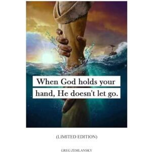ZEMLANSKY, GREG When God holds your hand, He doesn't let go LIMITED EDITION ZEMLANSKY, GREG When God holds your hand, He doesn't let go LIMITED EDITION