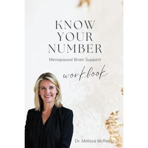 McRae, Dr Melissa Kaye Know Your Number: Menopause Brain Support Workbook McRae, Dr Melissa Kaye Know Your Number: Menopause Brain Support Workbook