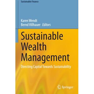 Sustainable Wealth Management: Directing Capital Towards Sustainability (Sustainable Finance) Sustainable Wealth Management: Directing Capital Towards Sustainability (Sustainable Finance)