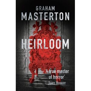 Masterton, Mr Graham The Heirloom: terrifying horror from a true master Masterton, Mr Graham The Heirloom: terrifying horror from a true master