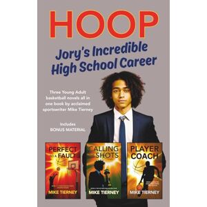 Tierney, Mike HOOP: Jory's Incredible High School Career Tierney, Mike HOOP: Jory's Incredible High School Career