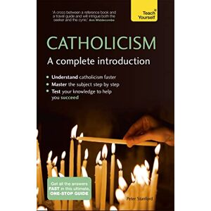Stanford, Peter Catholicism: A Complete Introduction: Teach Yourself Stanford, Peter Catholicism: A Complete Introduction: Teach Yourself