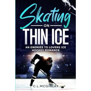 McGinlay, Charlotte Skating On Thin Ice: An Enemies to Lovers Ice Hockey Romance (Mafia Hockey Series) McGinlay, Charlotte Skating On Thin Ice: An Enemies to Lovers Ice Hockey Romance (Mafia Hockey Series)