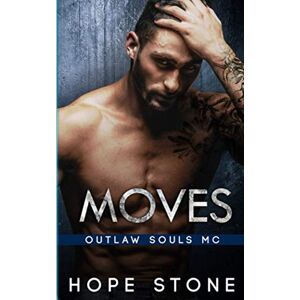 Stone, Hope Moves: An MC Romance (Outlaw Souls Book 7) Stone, Hope Moves: An MC Romance (Outlaw Souls Book 7)