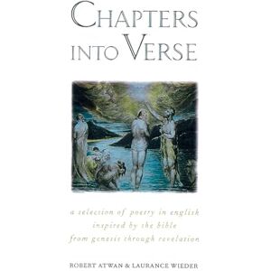 University Press, Oxford Chapters into Verse: A Selection of Poetry in English Inspired by the Bible from Genesis through Revelation University Press, Oxford Chapters into Verse: A Selection of Poetry in English Inspired by the Bible from Genesis through Revelation
