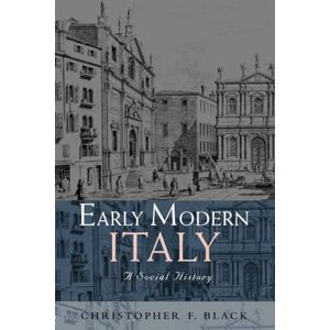 Black, Christopher F. Early Modern Italy: A Social History (Social History of Europe) Black, Christopher F. Early Modern Italy: A Social History (Social History of Europe)