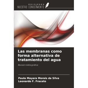 Silva Las membranas como forma alternativa de tratamiento del agua: Revisión bibliográfica Silva Las membranas como forma alternativa de tratamiento del agua: Revisión bibliográfica