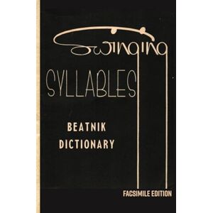 Anonymous Swinging Syllables: Beatnik Dictionary Anonymous Swinging Syllables: Beatnik Dictionary