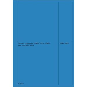 Yoichi Sugiyama Three folk songs. Violin Solo. Yoichi Sugiyama Three folk songs. Violin Solo.