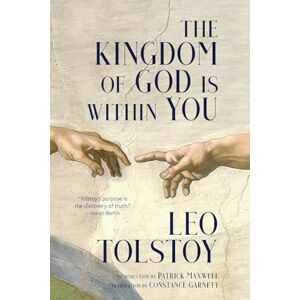 Tolstoy, Leo The Kingdom of God Is Within You (Warbler Classics Annotated Edition) Tolstoy, Leo The Kingdom of God Is Within You (Warbler Classics Annotated Edition)