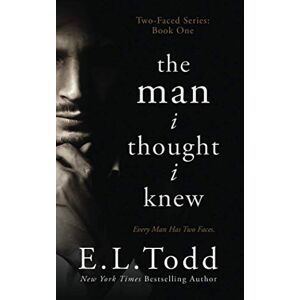 Todd, E. L. The Man I Thought I Knew: 1 (Two-Faced) Todd, E. L. The Man I Thought I Knew: 1 (Two-Faced)