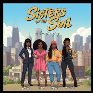 King, Kim Carol Sisters of the Soil: A Concrete Legacy King, Kim Carol Sisters of the Soil: A Concrete Legacy