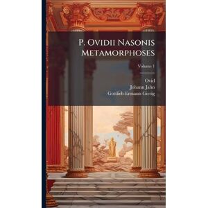 Ovid P. ii Nasonis Metamorphoses Ovid P. ii Nasonis Metamorphoses