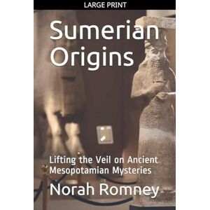 Romney, Norah Sumerian Origins Romney, Norah Sumerian Origins