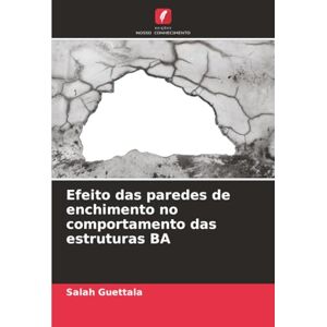 Guettala, Salah Efeito das paredes de enchimento no comportamento das estruturas BA Guettala, Salah Efeito das paredes de enchimento no comportamento das estruturas BA