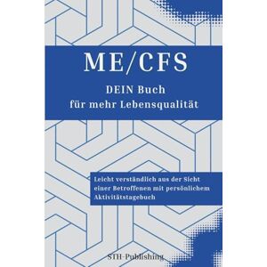 Thaller, Sabine ME/CFS DEIN Buch für mehr Lebensqualität: Leicht verständlich aus der Sicht einer Betroffenen mit persönlichem Aktivitätstagebuch Thaller, Sabine ME/CFS DEIN Buch für mehr Lebensqualität: Leicht verständlich aus der Sicht einer Betroffenen mit persönlichem Aktivitätstagebuch