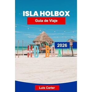 Carter, Luis Isla Holbox Guía de viaje, 2026: Explore playas tropicales, encuentros con la vida silvestre y ambientes relajados de la isla Carter, Luis Isla Holbox Guía de viaje, 2026: Explore playas tropicales, encuentros con la vida silvestre y ambientes relajados de la isla