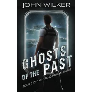 Wilker, John Ghosts Of The Past: 3 (The Grand Human Empire) Wilker, John Ghosts Of The Past: 3 (The Grand Human Empire)