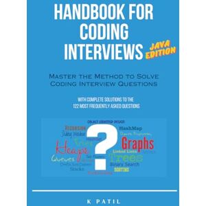 PATIL, K Handbook for Coding Interviews Java Edition: Master the Method to Solve Coding Interview Questions PATIL, K Handbook for Coding Interviews Java Edition: Master the Method to Solve Coding Interview Questions