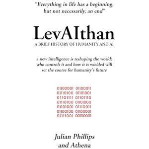 Philips LevAIthan: A Brief History of Humanity and AI Philips LevAIthan: A Brief History of Humanity and AI