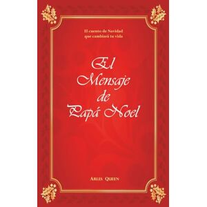 Queen, Arles El mensaje de Papá Noel: Un cuento navideño que ilumina por dentro · Un viaje mágico junto a Papá Noel Queen, Arles El mensaje de Papá Noel: Un cuento navideño que ilumina por dentro · Un viaje mágico junto a Papá Noel