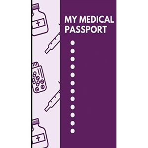 Sykes, Gary J. My Medical Passport: Comprehensive medical and health record book for organizing your medical history, health records, and emergency information Sykes, Gary J. My Medical Passport: Comprehensive medical and health record book for organizing your medical history, health records, and emergency information