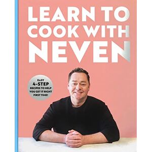 Neven Maguire Learn to Cook With Neven: Easy 4-Step Recipes to Help You Get it Right First Time! Neven Maguire Learn to Cook With Neven: Easy 4-Step Recipes to Help You Get it Right First Time!